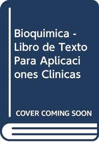 Bioquimica - Libro de Texto Para Aplicaciones Clinicas (Spanish Edition)