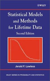 Statistical Models and Methods for Lifetime Data (Wiley Series in Probability and Statistics)
