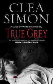 True Grey (Dulcie Schwartz Feline Mystery)