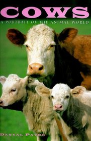 Cows: A Protrait of the Animal World (Animals and Nature)