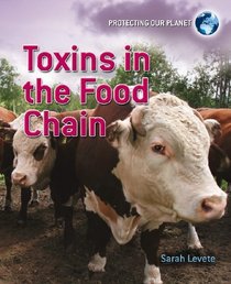 Toxins in the Food Chain (Protecting Our Planet)