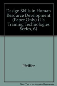 Design Skills in Human Resource Development (Ua Training Technologies Series, 6)