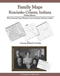 Family Maps of Kosciusko County, Indiana, Deluxe Edition