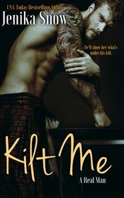 Kilt Me (A Real man, 12) (Volume 12)