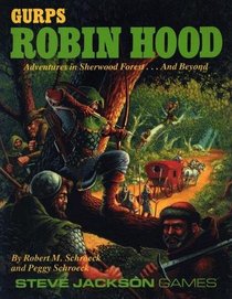 GURPS Robin Hood: Adventures in Sherwood Forest...and Beyond