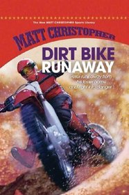 Dirt Bike Runaway (New Matt Christopher Sports Library)