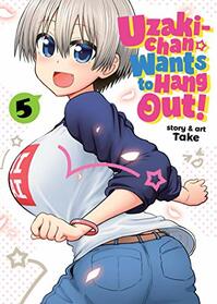 Uzaki-chan Wants to Hang Out! Vol. 5 (Uzaki-chan Wants to Hang Out!, 5)