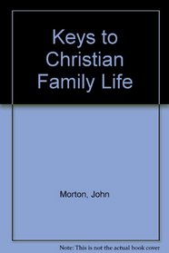 Keys to Christian Family Life