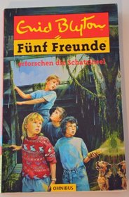 Fnf Freunde 01. Fnf Freunde erforschen die Schatzinsel. ( Ab 10 J.).