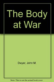 The Body at War