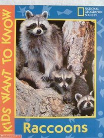 Racoons (National Geographic Society, Kids Want To Know)