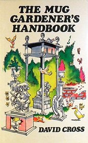 The Mug Gardener's Handbook