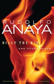 Billy the Kid and Other Plays (Chicana and Chicano Visions of the Americas series)