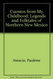 Cuentos from My Childhood: Legends and Folktales of Northern New Mexico
