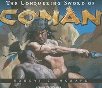 The Conquering Sword of Conan (Conan of Cimmeria)