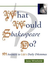 What Would Shakespeare Do?: Personal Advice from the Bard