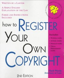 How to Register Your Own Copyright: With Forms (2nd ed)
