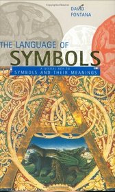The Language of Symbols: A Visual Key to Symbols and Their Meanings