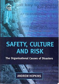 Safety, Culture and Risk The Organisational Causes of Disasters (Reprinted 2008.)