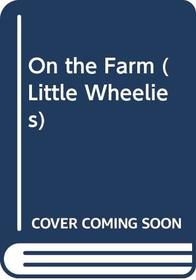 On the Farm (Little Wheelies)