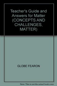 Teacher's Guide and Answers for Matter (CONCEPTS AND CHALLENGES, MATTER)