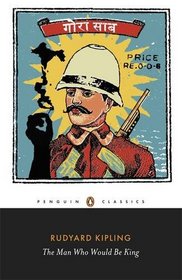 The Man Who Would Be King: Selected Stories (Penguin Classics)