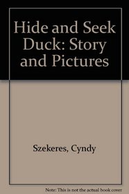 Hide and Seek Duck: Story and Pictures