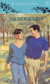 Cause for Love (Harlequin Romance, No 3235)