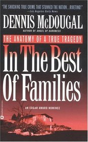 In the Best of Families : The Anatomy of a True Tragedy