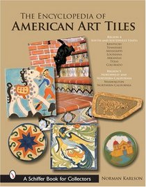 The Encyclopedia of American Art Tiles: Region 4 South And Southwestern States; Region 5 Northwest And Northern California (Schiffer Book for Collectors (Hardcover))