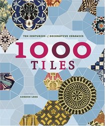 1000 Tiles: Ten Centuries of Decorative Ceramics