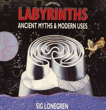 Labyrinths : Ancient Myths and Modern Uses