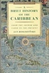 A Brief History of the Caribbean: From the Arawak and Carib to the Present