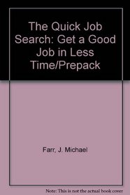 The Quick Job Search: Get a Good Job in Less Time/Prepack