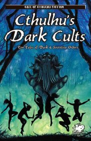 Cthulhu's Dark Cults (Call of Cthulhu Fiction)