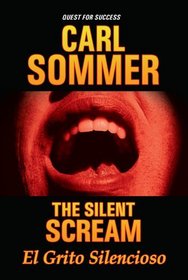 The Silent Scream / El Grito Silencioso (Quest for Success Bilingual Series)