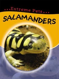Salamanders (Extreme Pets)
