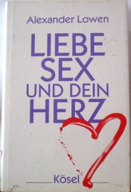 Liebe, Sex und dein Herz