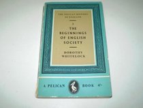 The Beginnings of English Society : Volume 1 (Hist of England, Penguin)