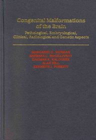 Congenital Malformations of the Brain: Pathologic, Embryologic, Clinical, Radiologic and Genetic Aspects