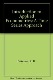 Introduction to Applied Econometrics: A Time Series Approach