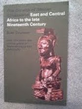 East and Central Africa to the late nineteenth century; (The Growth of African civilisation)