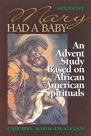 Mary Had a Baby: An Advent Study Based on African American Spirituals