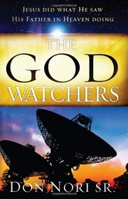 The God Watchers: I Only Do the Things I See My Father in Heaven Doing