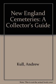 New England Cemeteries: A Collector's Guide