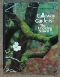 Callaway Gardens: The Unending Season.