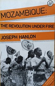 Mozambique: The Revolution Under Fire