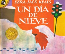 Un Dia De Nieve / The Snowy Day (Spanish Edition)