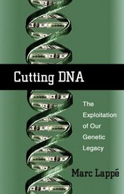 Cutting DNA: The Exploitation of Our Genetic Legacy
