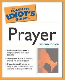The Complete Idiot's Guide to Prayer
